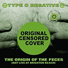 TYPE O NEGATIVE The Origin Of The Feces (Not Live At Brighton Beach) #1