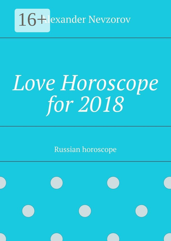 Love Horoscope for 2018 .  Russian horoscope | Nevzorov Alexander #1