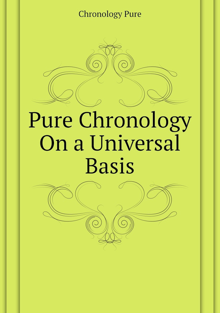 Pure Chronology On a Universal Basis - купить с доставкой по выгодным ...