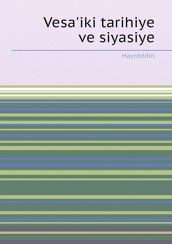 Vesa'iki tarihiye ve siyasiye #1