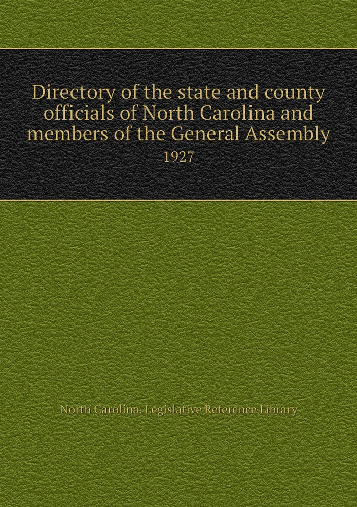 Directory of the state and county officials of North Carolina and ...