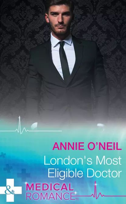 London's Most Eligible Doctor | O'Neil Annie | Электронная книга #1