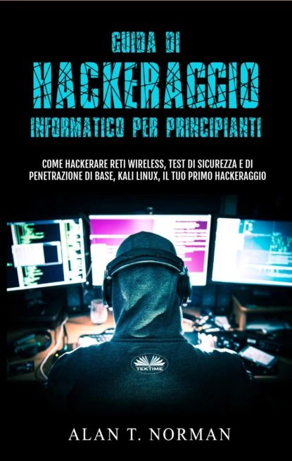 Guida Di Hackeraggio Informatico Per Principianti | Norman Alan T. | Электронная книга  #1