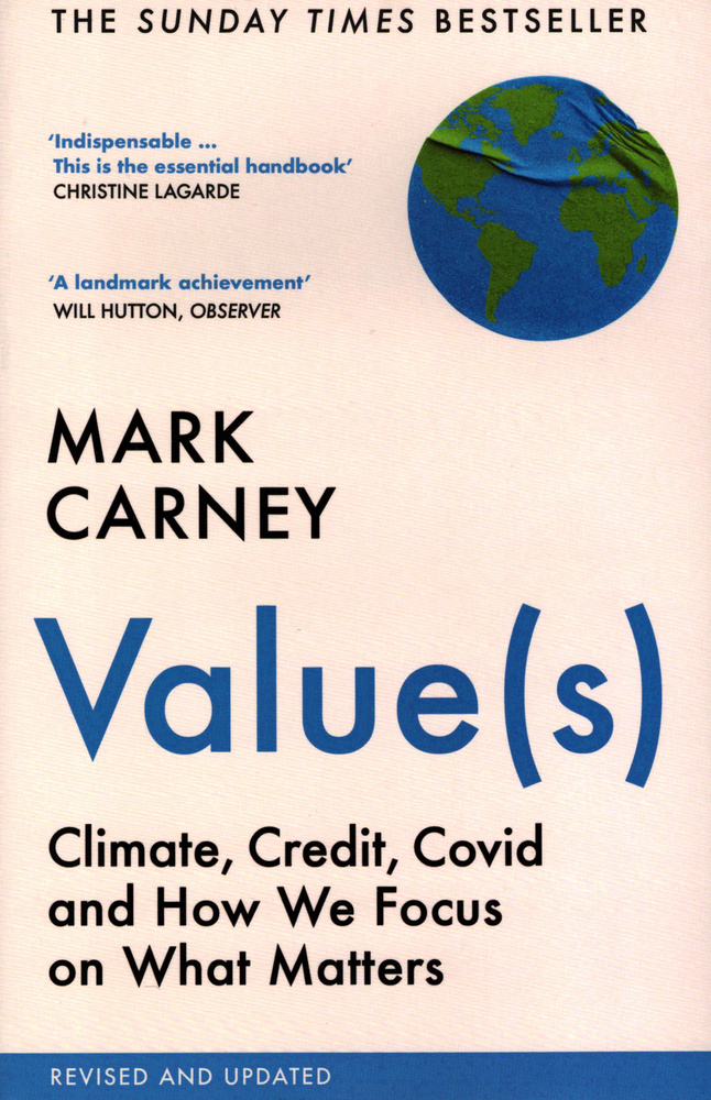 Value(s). Climate, Credit, Covid and How We Focus on What Matters / Carney Mark / Книга на Английском #1