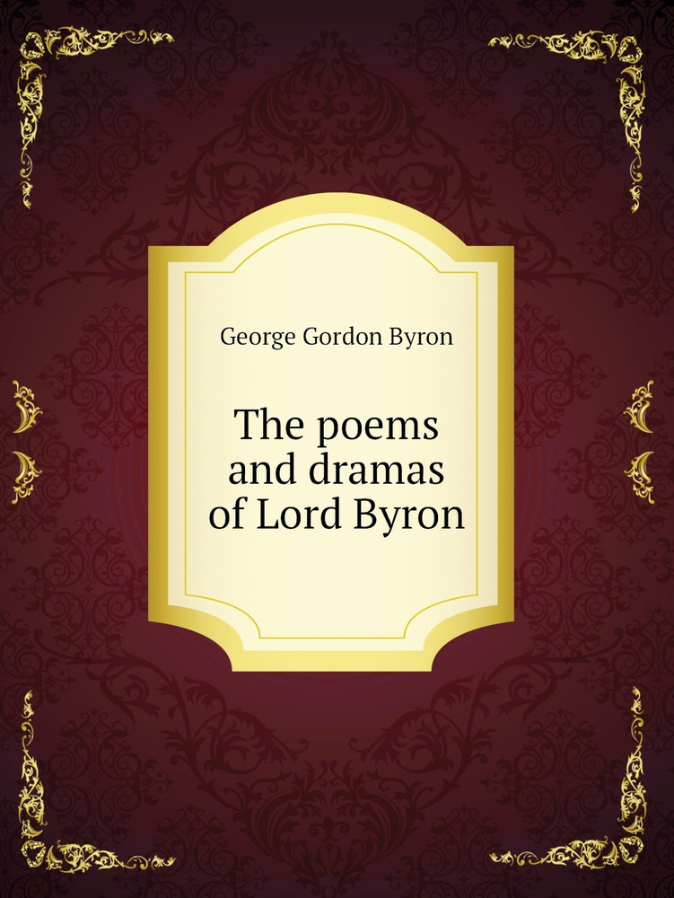 The poems and dramas of Lord Byron - купить с доставкой по выгодным ...