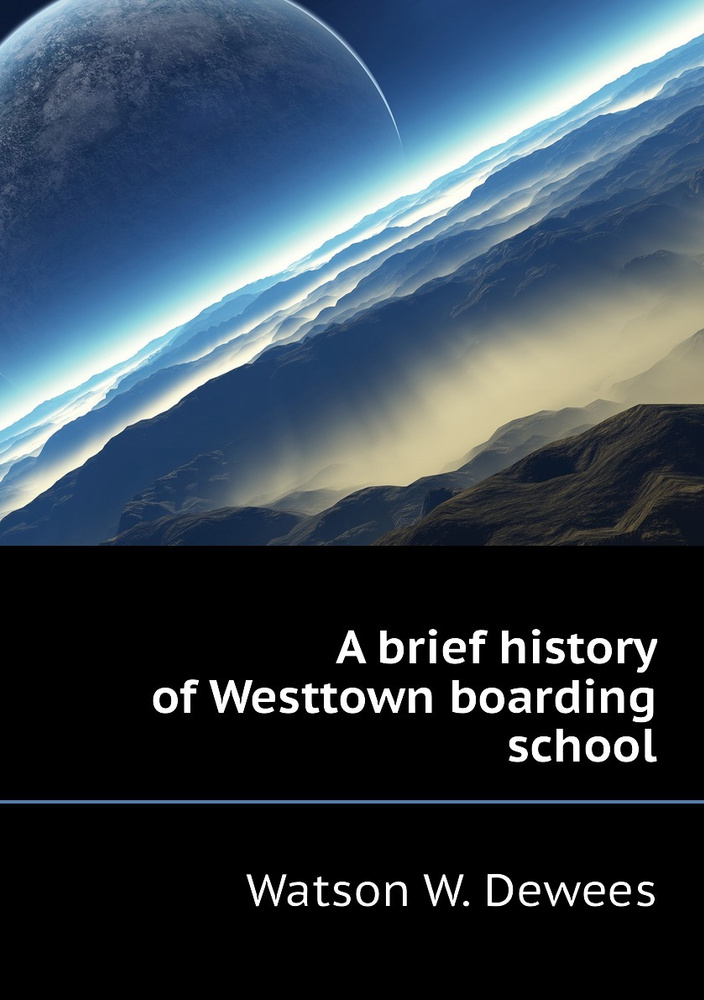 A brief history of Westtown boarding school - купить с доставкой по ...