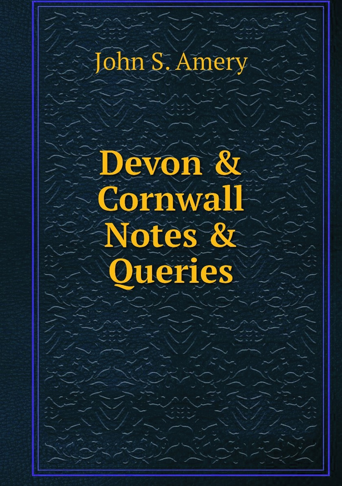 Devon & Cornwall Notes & Queries купить на OZON по низкой цене (160172165)