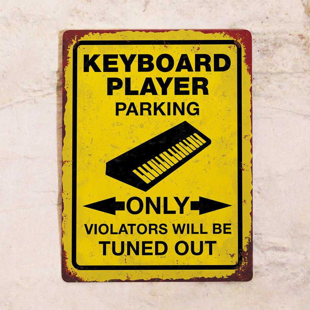 Информационная табличка с надписью Keyboard player parking only, для  интерьера дома на стену в винтажном стиле , оригинальный подарок клавишнику  на 8 ...