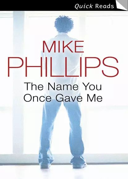 The Name You Once Gave Me | Phillips Mike | Электронная книга #1