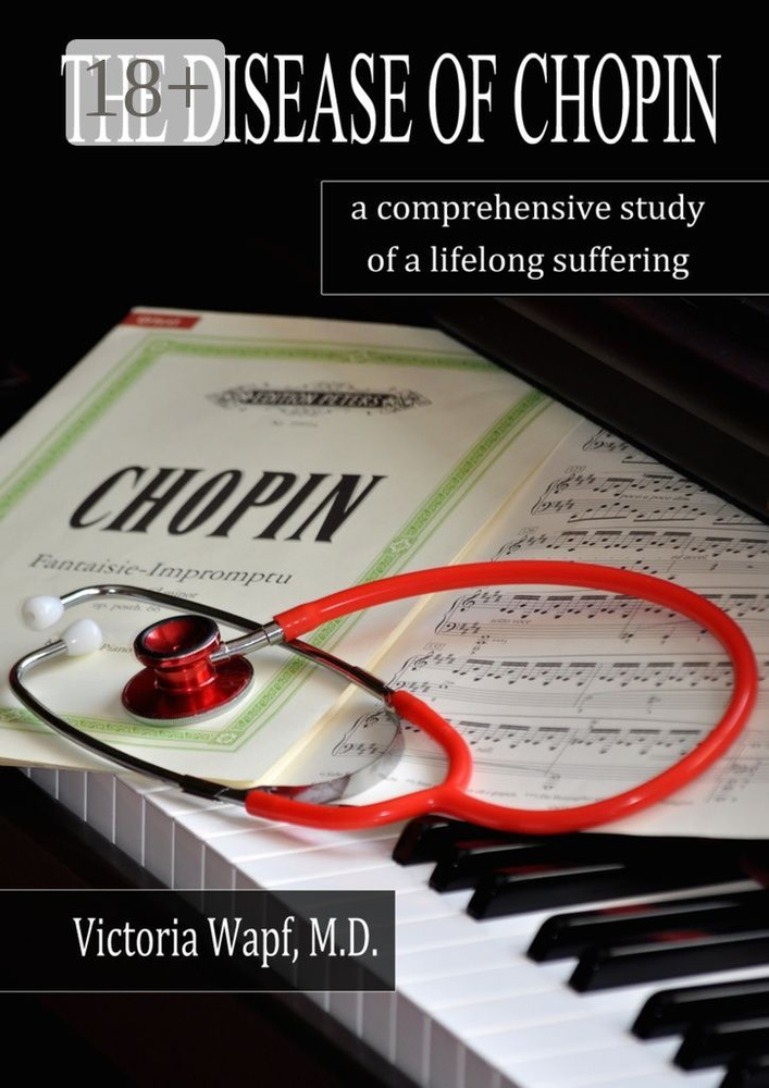 The Disease of Chopin. A comprehensive study of a lifelong suffering | Wapf Victoria #1