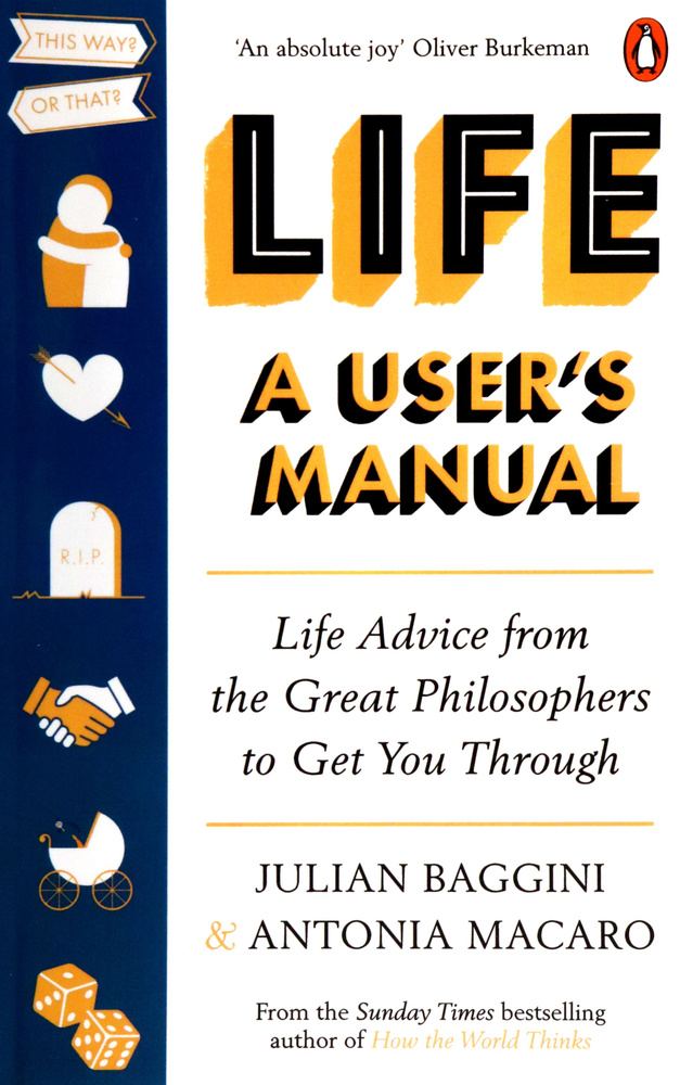 Life. A User’s Manual. Life Advice from the Great Philosophers to Get You Through / Книга на Английском #1