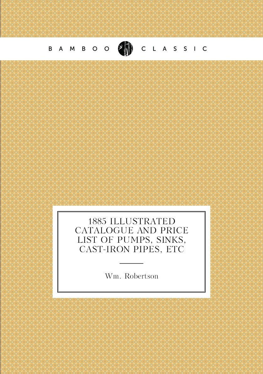 1885 illustrated catalogue and price list of pumps, sinks, cast-iron ...