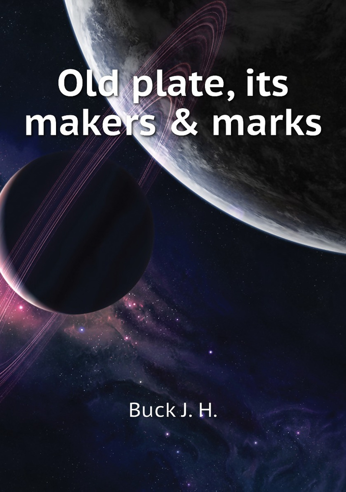 Old plate, its makers & marks купить с доставкой по выгодным ценам в