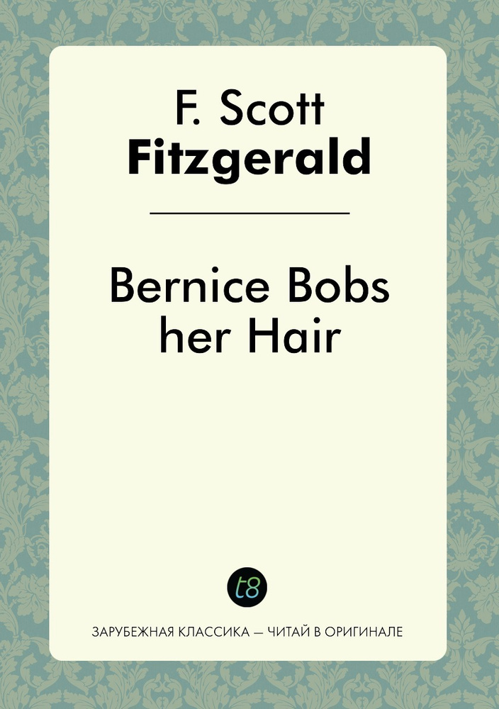 Bernice Bobs her Hair F. Scott Fitzgerald