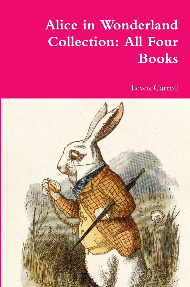 Alice in Wonderland Collection. All Four Books | Lewis Carroll #1