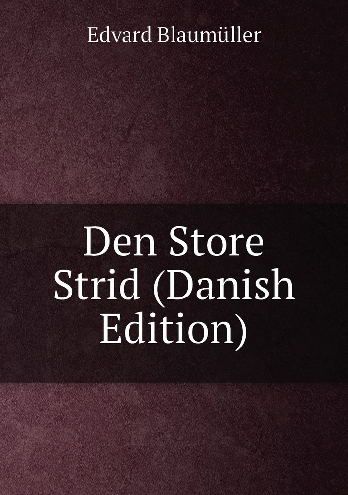 Den Store Strid (Danish Edition) - купить с доставкой по выгодным ценам ...