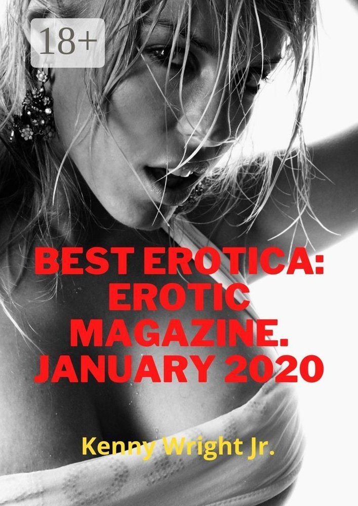 Best erotica: erotic magazine. January 2020 | Kenny Wright Jr. #1