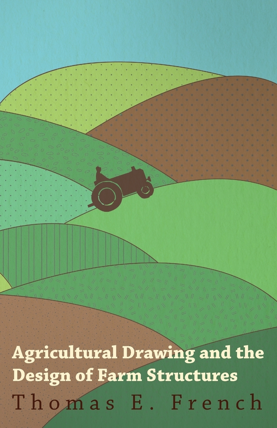 Agricultural Drawing and the Design of Farm Structures купить на OZON ...