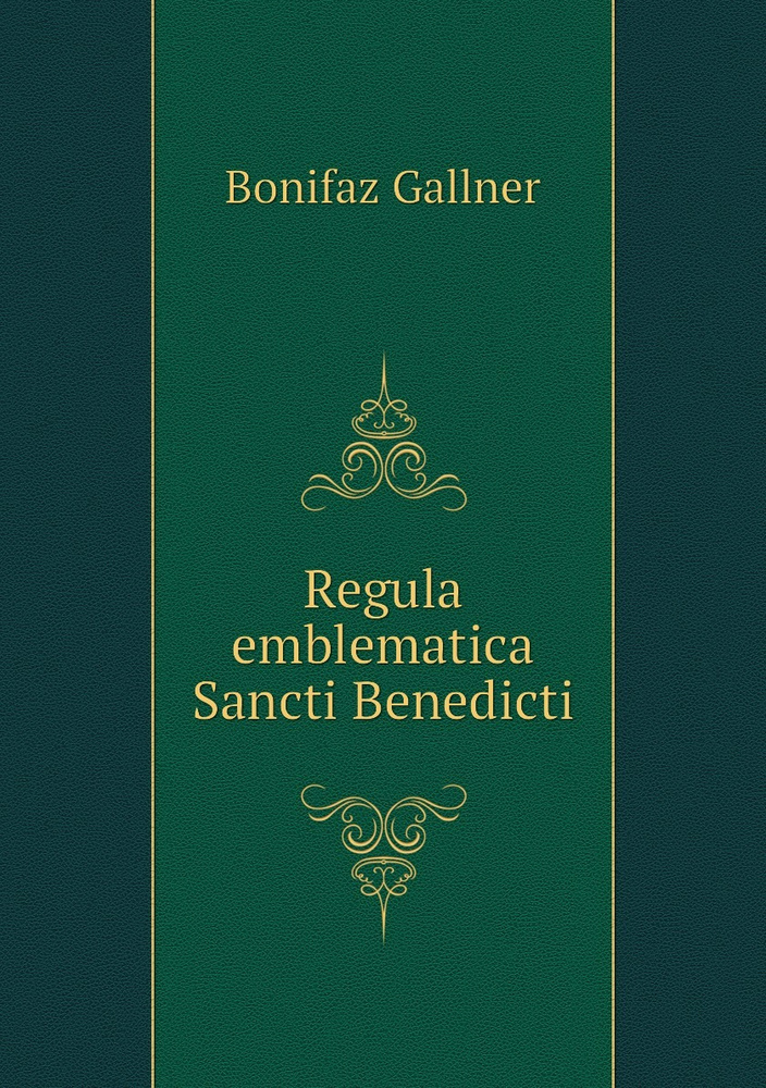 Regula emblematica Sancti Benedicti - купить с доставкой по выгодным ...