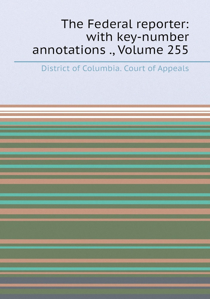 The Federal reporter: with key-number annotations ., Volume 255 #1