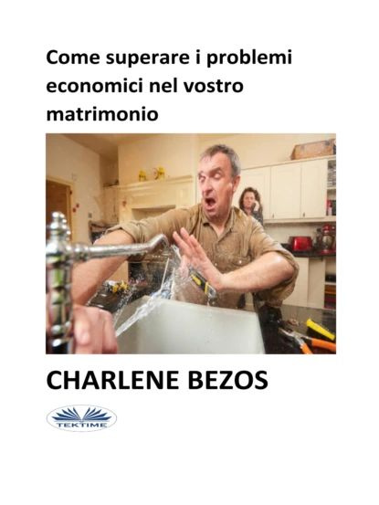 Come Superare I Problemi Economici Nel Vostro Matrimonio | Bezos Charlene | Электронная книга  #1