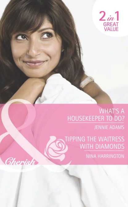 What's A Housekeeper To Do? / Tipping the Waitress with Diamonds | Harrington Nina, Adams Jennie | Электронная #1