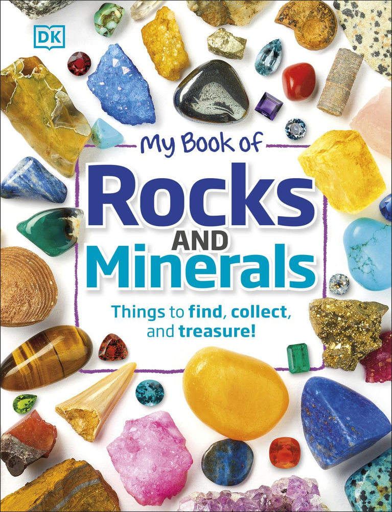 My Book of Rocks and Minerals. Things to Find, Collect, and Treasure ...