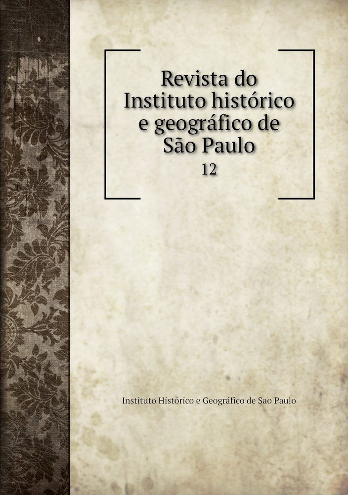 Revista Do Instituto Historico E Geografico De Sao Paulo (6 (1900 1901