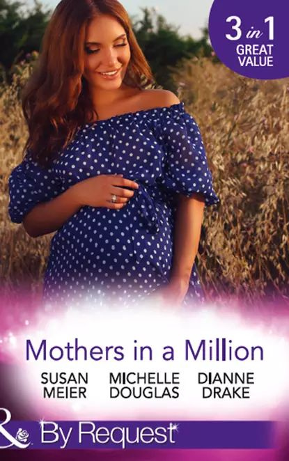 Mothers In A Million: A Father for Her Triplets / First Comes Baby... | Douglas Michelle, Drake Dianne #1