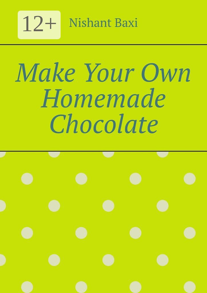 Make Your Own Homemade Chocolate | Nishant Baxi #1