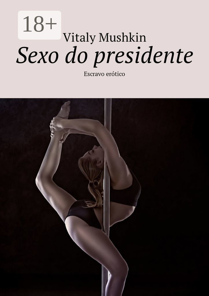 Sexo do presidente. Escravo ertico | Mushkin Vitaly #1