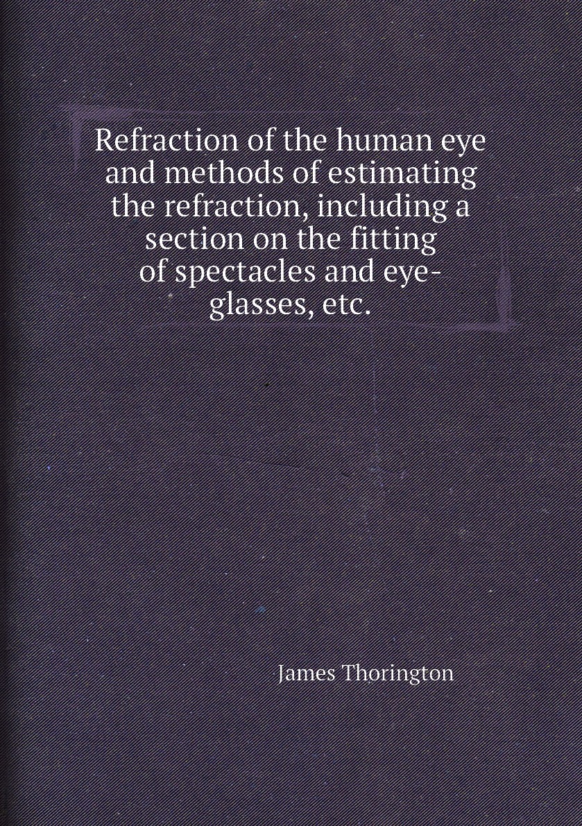 Refreaction Eye Refraction of the human eye and methods of estimating the refraction ...
