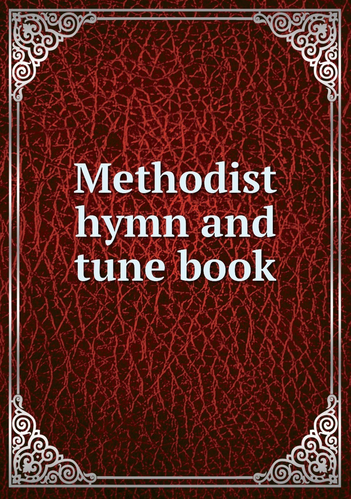 Methodist hymn and tune book - купить с доставкой по выгодным ценам в ...