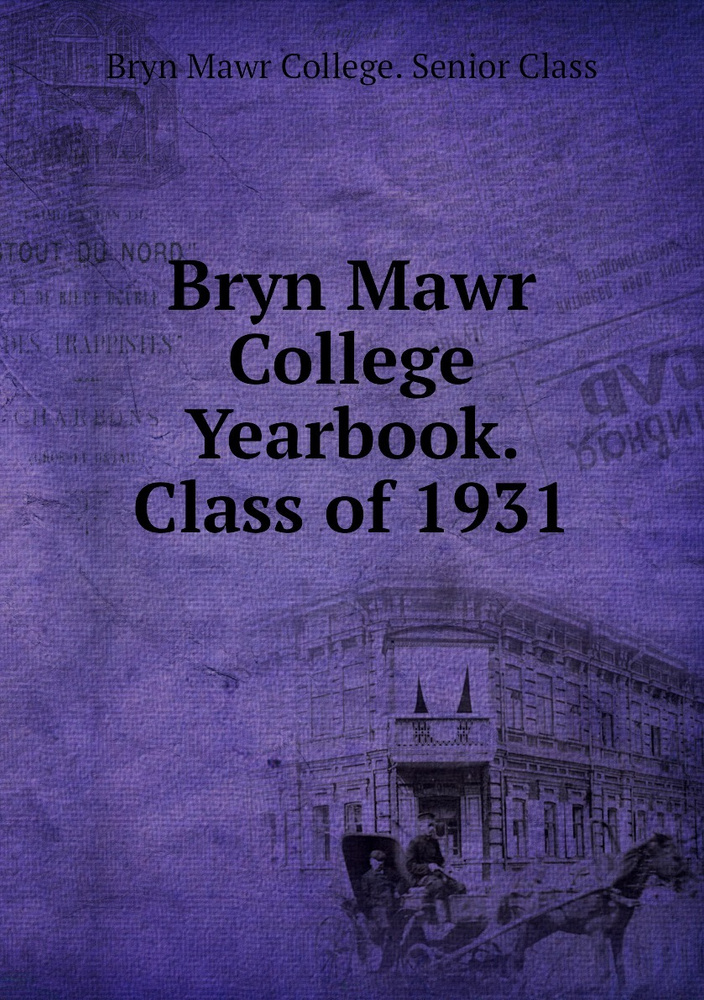 Bryn Mawr College Yearbook. Class of 1931 - купить с доставкой по ...