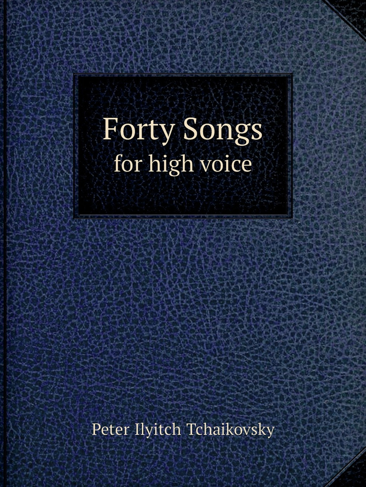 Forty Songs. for high voice - купить с доставкой по выгодным ценам в ...