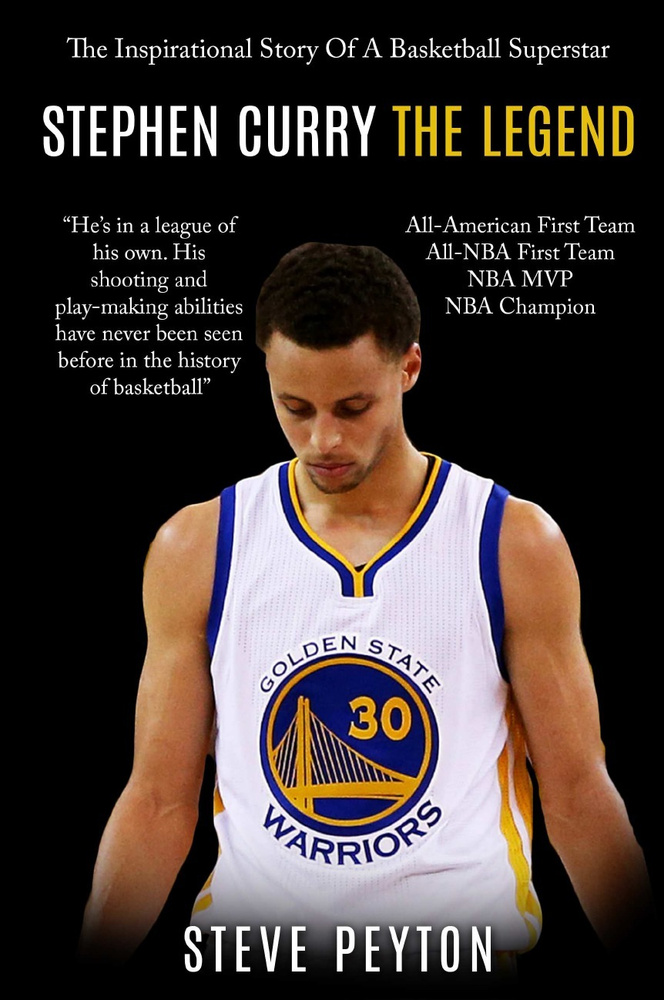 Stephen Curry. The Fascinating Story Of A Basketball Superstar ...