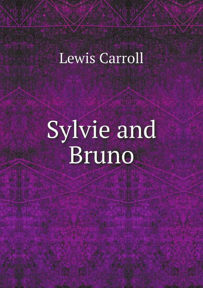 Sylvie and Bruno | Lewis Carroll #1