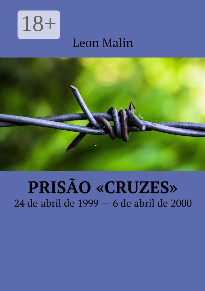 Priso Cruzes. 24 de abril de 1999 - 6 de abril de 2000 | Malin Leon #1