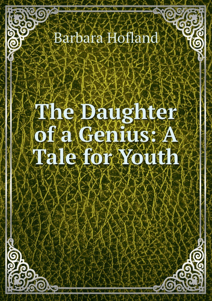 The Daughter of a Genius: A Tale for Youth - купить с доставкой по ...