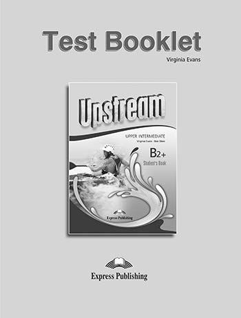 Upstream (3rd Edition) Upper-Intermediate B2+ Test Booklet #1