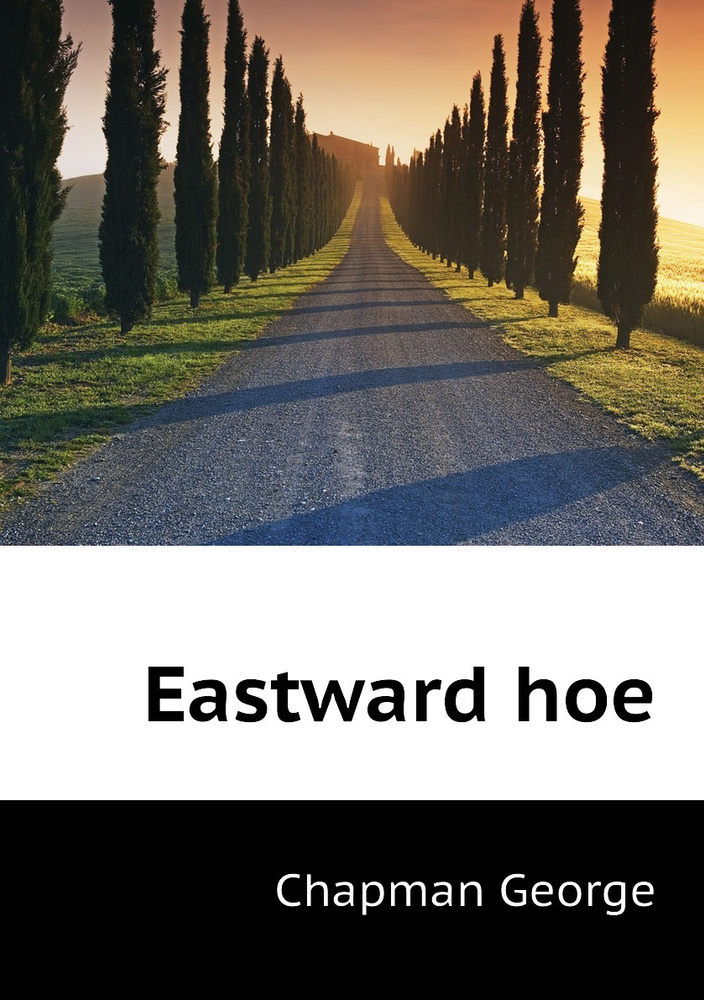 Eastward hoe | Chapman George #1