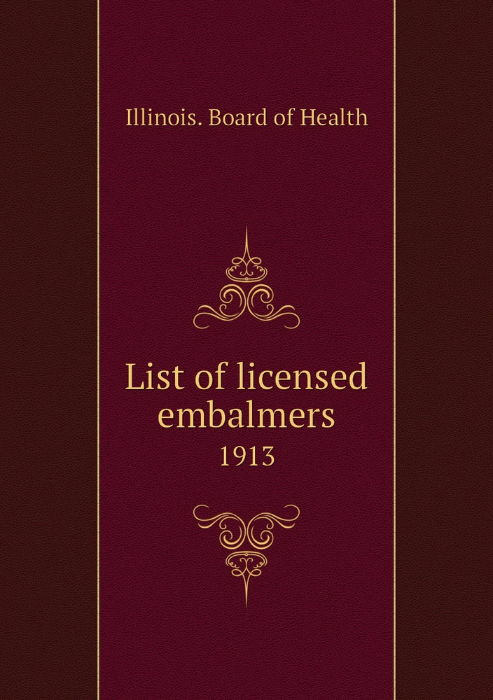 List of licensed embalmers. 1913 купить на OZON по низкой цене (151216507)