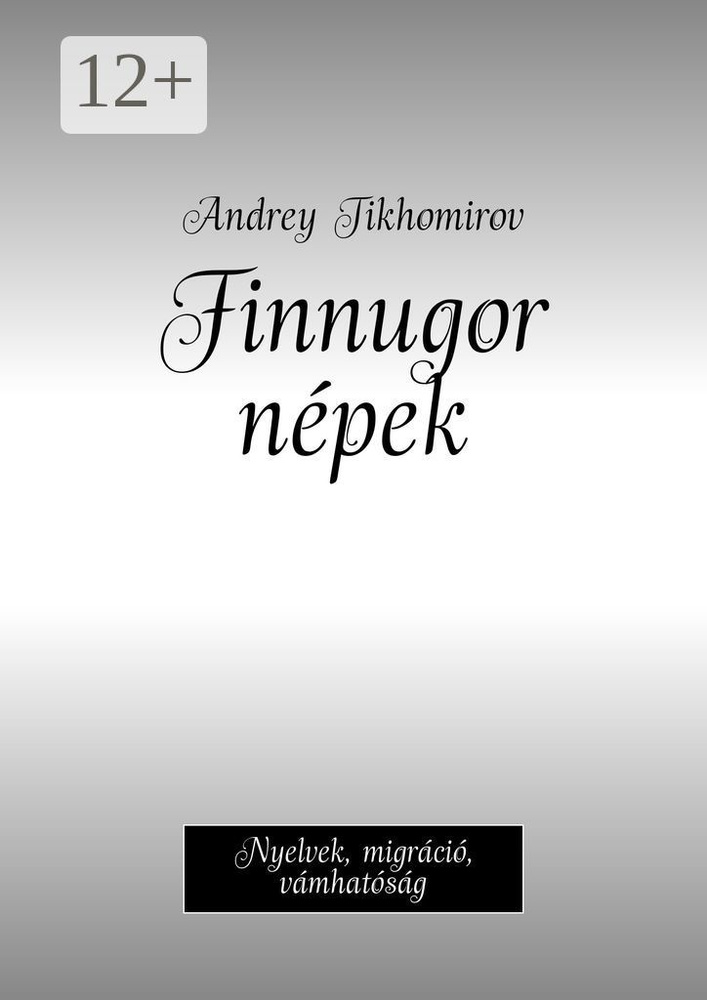 Finnugor npek. Nyelvek, migrci, vmhatsg | Tikhomirov Andrey #1