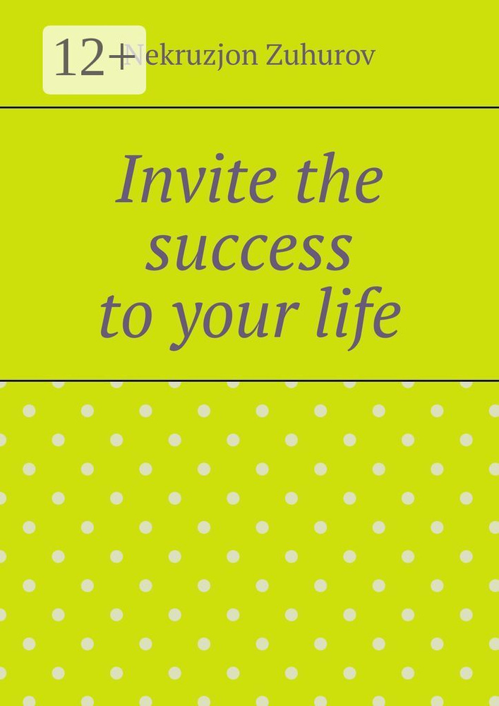 Invite the success to your life | Zuhurov Nekruzjon #1