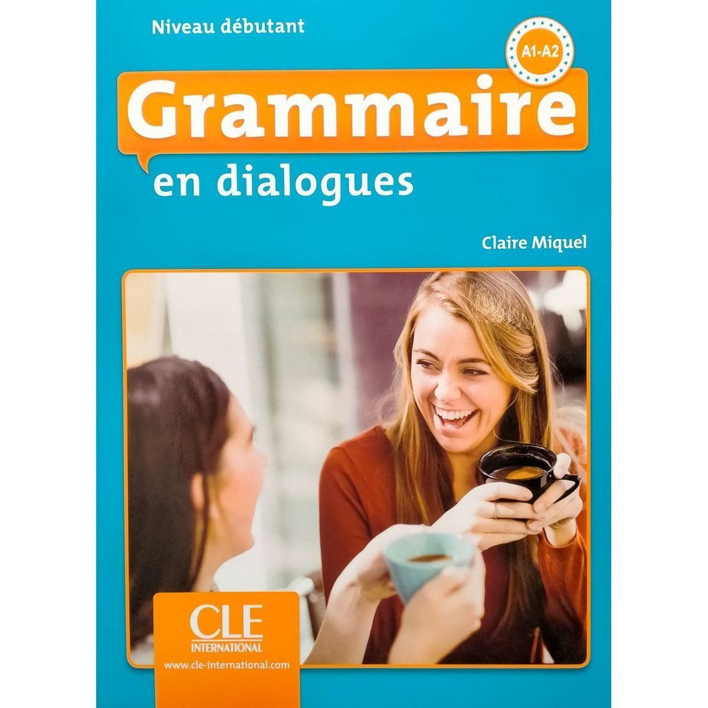 Grammaire en dialogues 2eme edition Debutant A1-A2 Livre + CD грамматика  французского языка в диалогах | Miquel Claire - купить с доставкой по  выгодным ценам в интернет-магазине OZON (493323967)