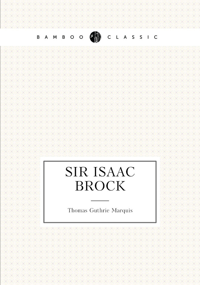 Sir Isaac Brock купить с доставкой по выгодным ценам в интернет