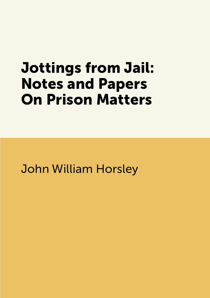 Prison Note Paper Jottings from Jail: Notes and Papers On Prison Matters - купить с ...
