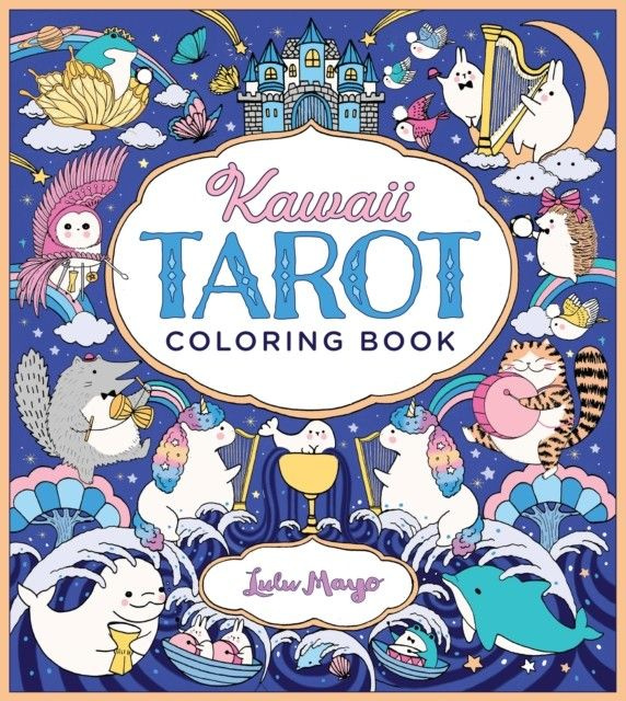 Kawaii Tarot Coloring Book : Color your way through the cutest of tarot cards--kawaii style! #1