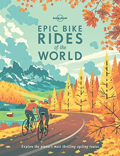 Книга Epic Bike Rides of the World: Explore the Planet's Most Thrilling Cycling Routes #1