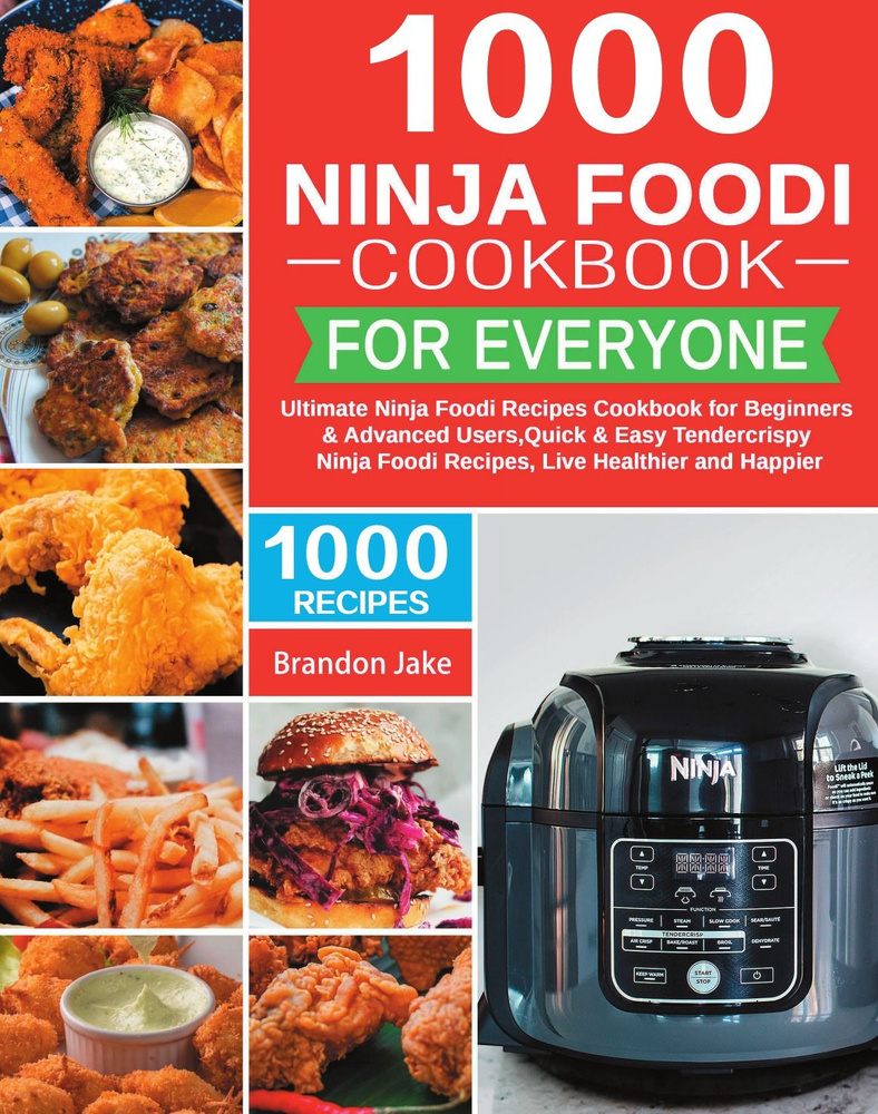 1000 Ninja Foodi Cookbook for Everyone. Кулинарная книга 1000 рецептов для  гриля Ninja Foodi для всех: на англ. яз.